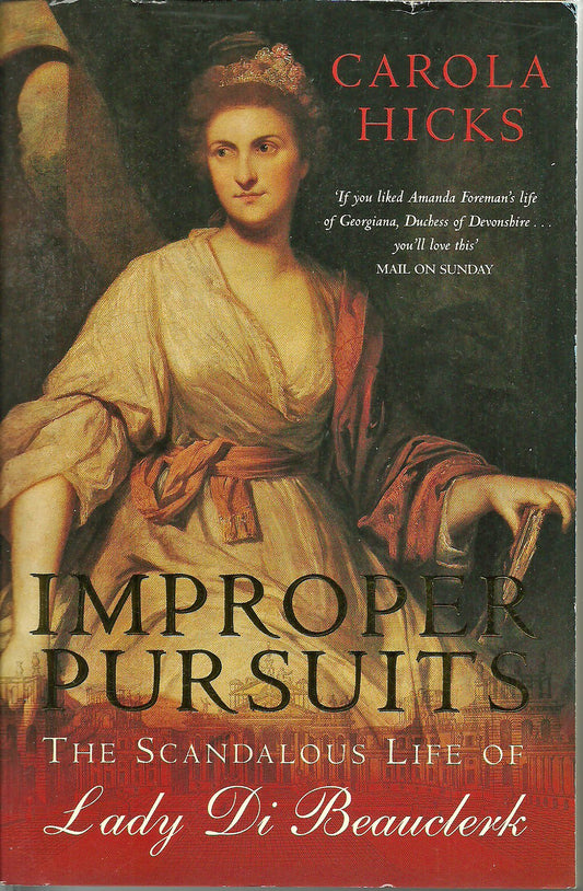 Improper Pursuits: The Scandalous Life of Lady Di Beau (Revised)