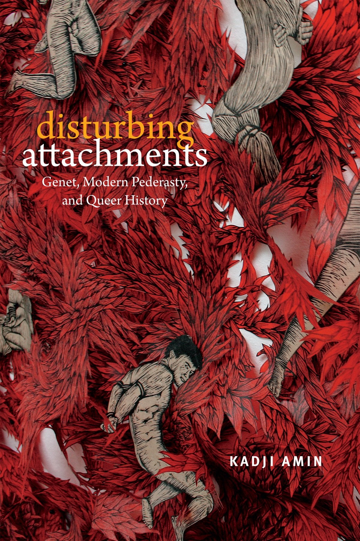 Disturbing Attachments: Genet, Modern Pederasty, and Queer History book cover