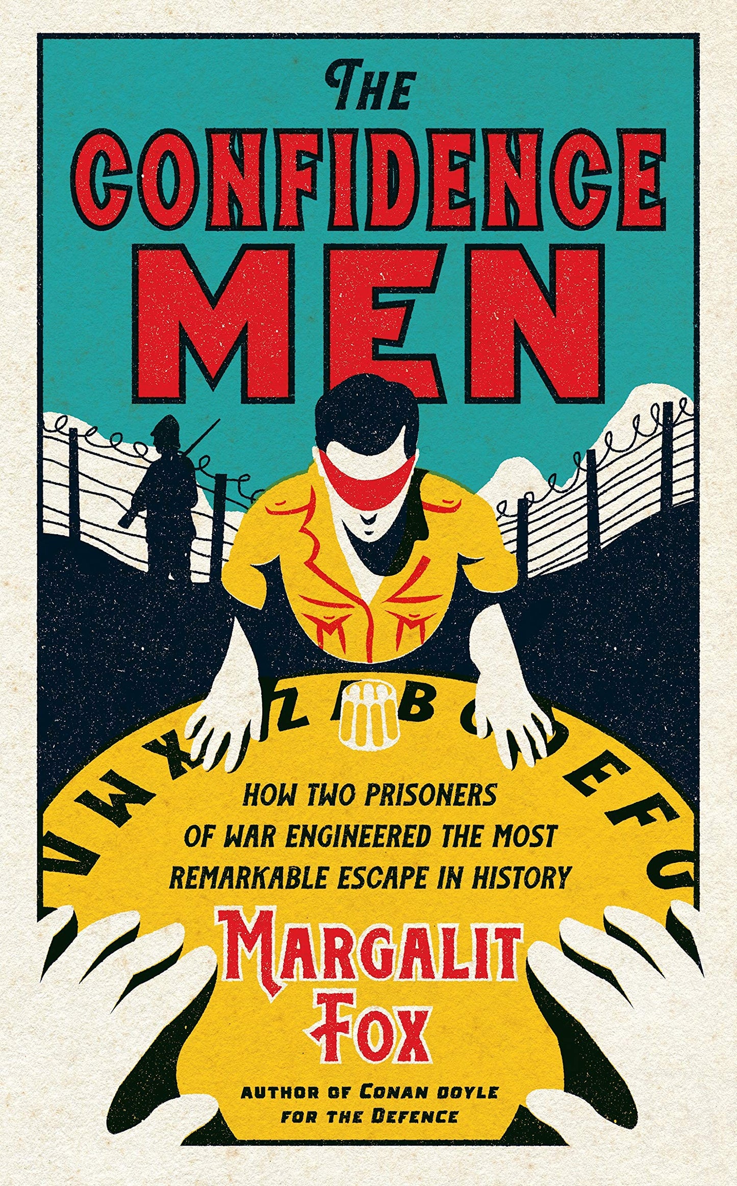 The Confidence Men: How Two Prisoners of War Engineered the Most Remarkable Escape in History book cover