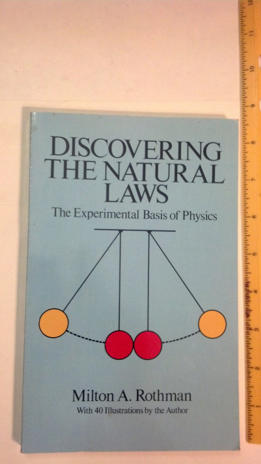 Discovering the Natural Laws: The Experimental Basis of Physics (Revised)