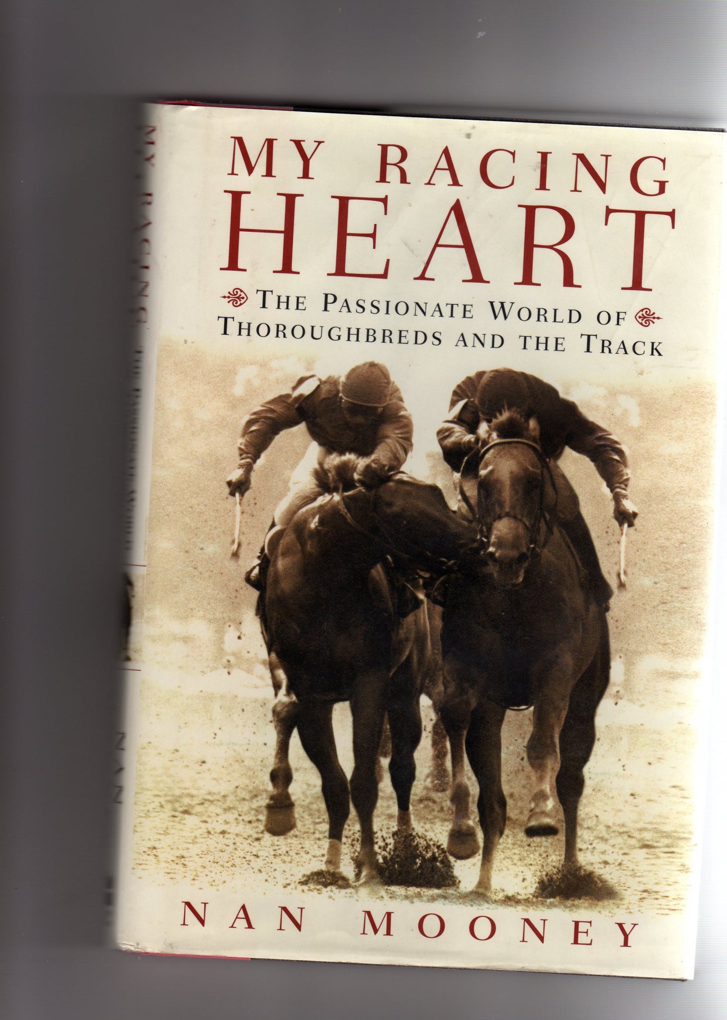 My Racing Heart: The Passionate World of Thoroughbreds and the Track book cover