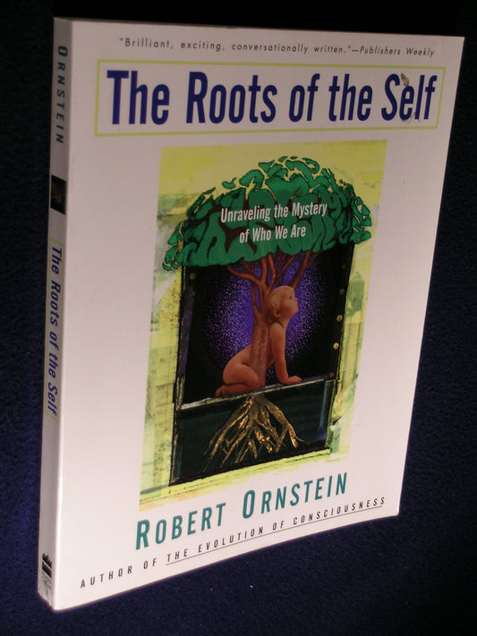 Roots of the Self: Unraveling the Mystery of Who We Are