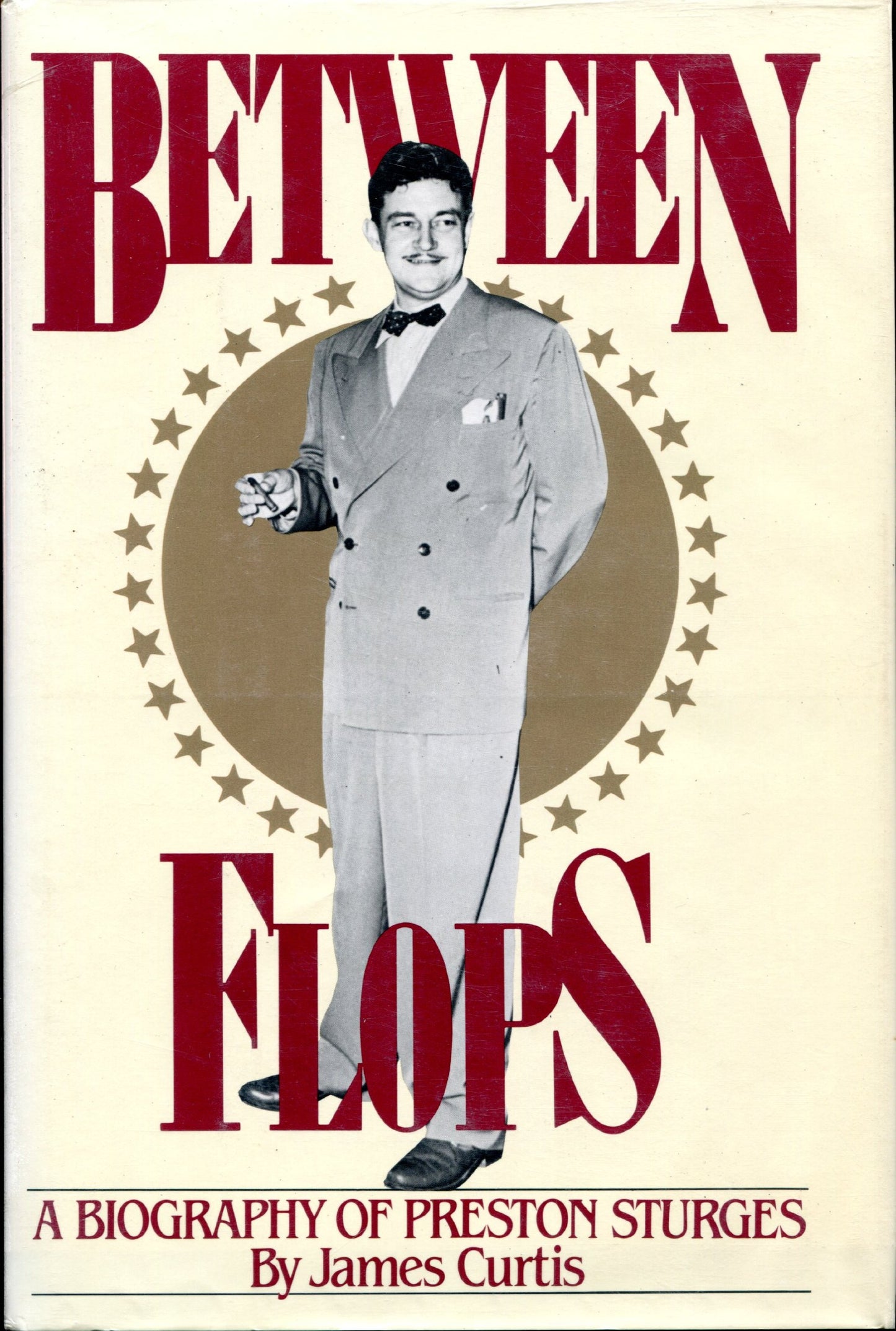 Between Flops: A Biography of Preston Sturges