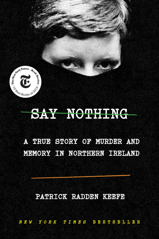 Say Nothing: A True Story of Murder and Memory in Northern Ireland