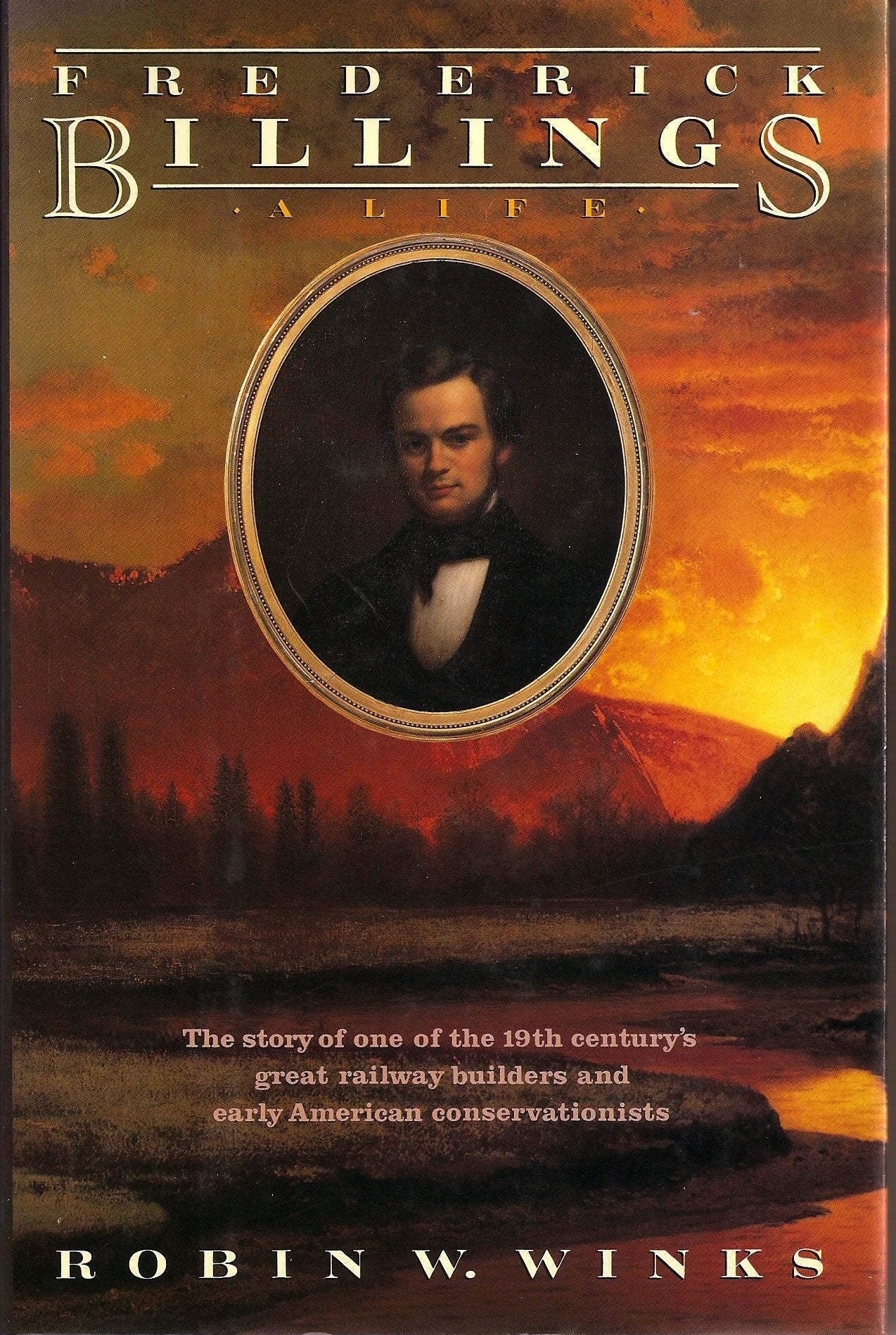 Frederick Billings: A Life book cover