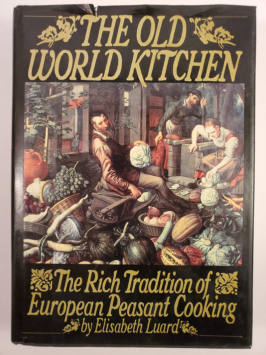 Old World Kitchen: The Rich Tradition of European Peasant Cooking book cover
