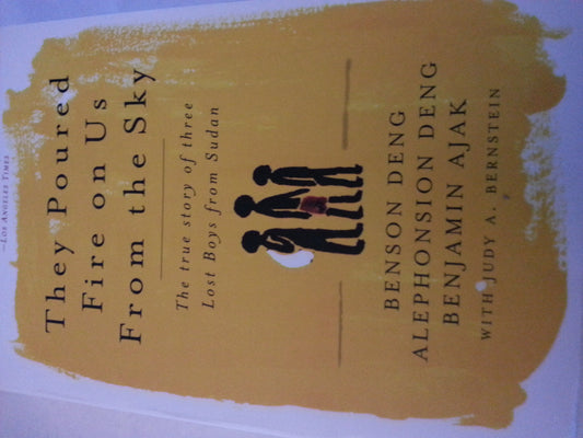 They Poured Fire on Us from the Sky: The True Story of Three Lost Boys from Sudan book cover
