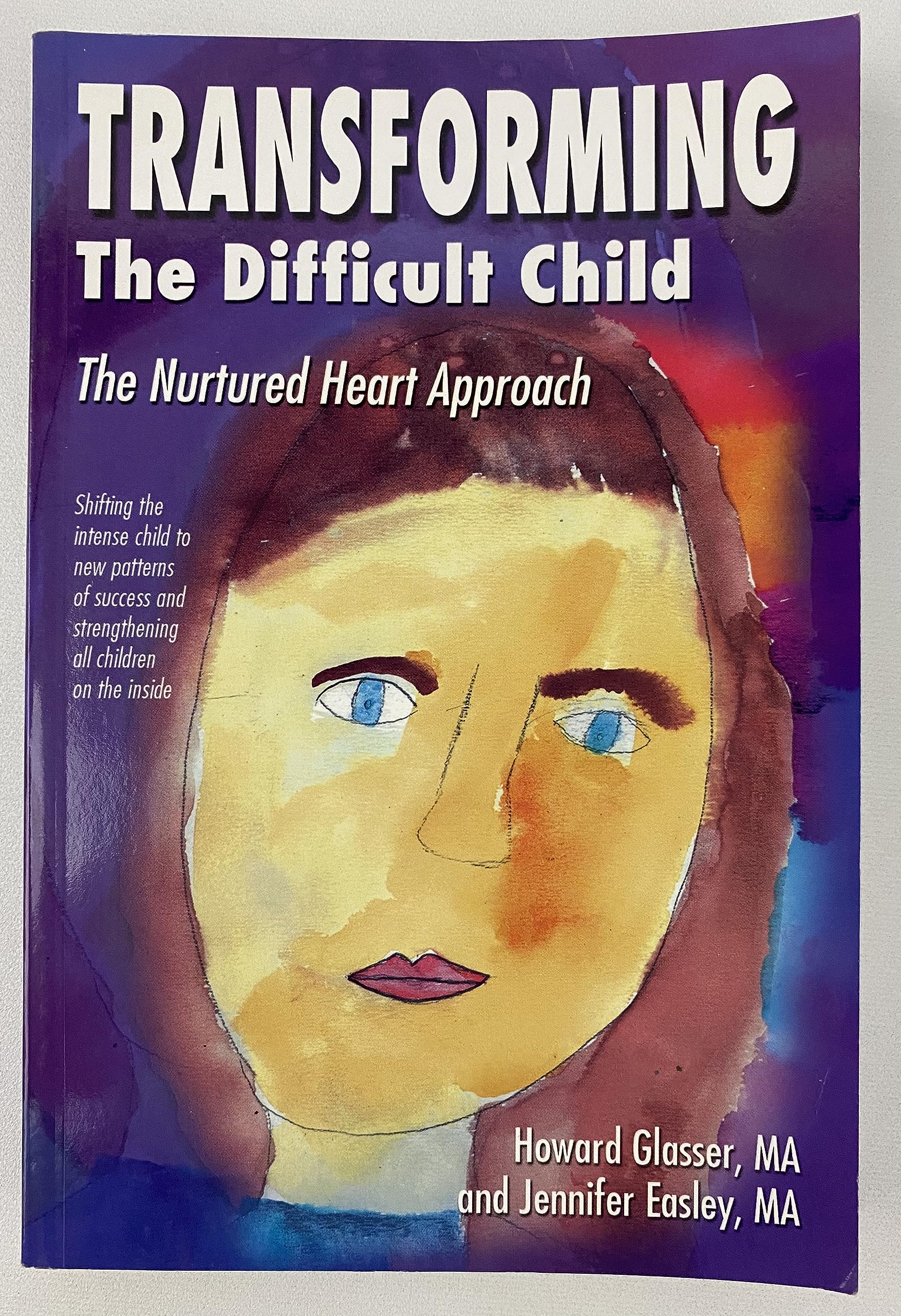 Transforming the Difficult Child: The Nurtured Heart Approach book cover