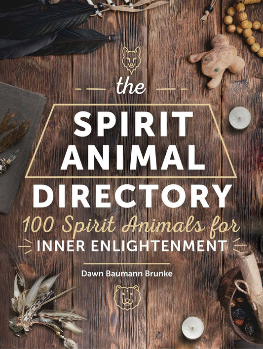 Spirit Animal Directory: 100 Spirit Animals for Inner Enlightenment