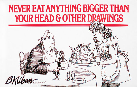 Never Eat Anything Bigger Than Your Head & Other Drawings book cover