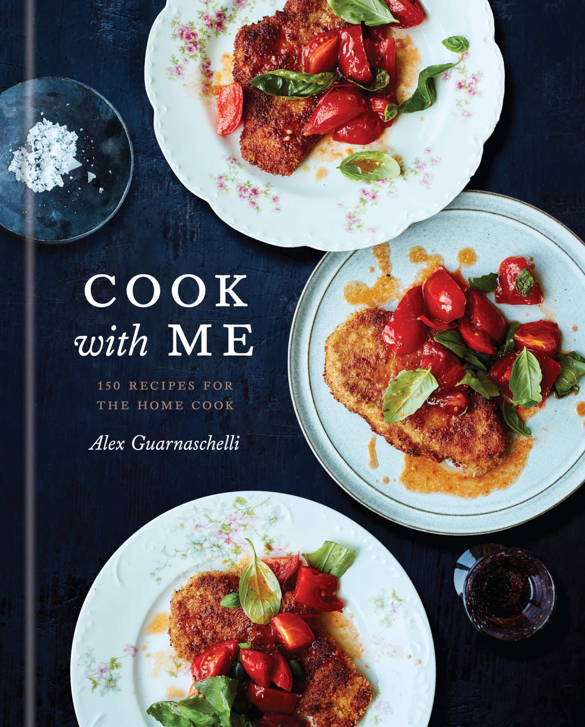 Cook with Me: 150 Recipes for the Home Cook: A Cookbook book cover