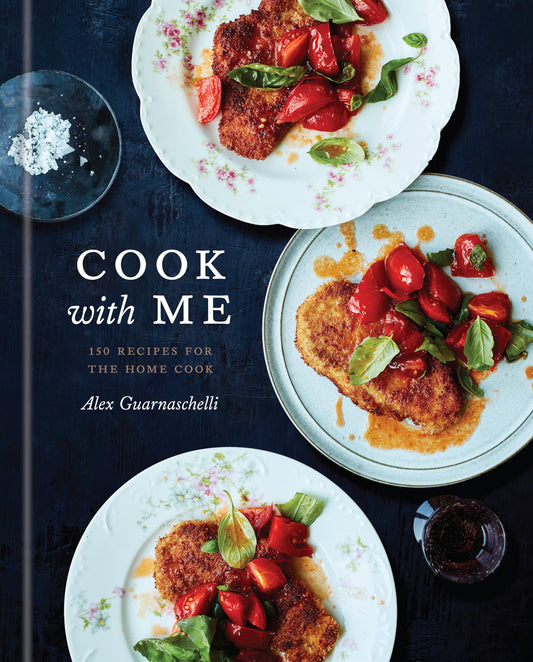 Cook with Me: 150 Recipes for the Home Cook: A Cookbook book cover