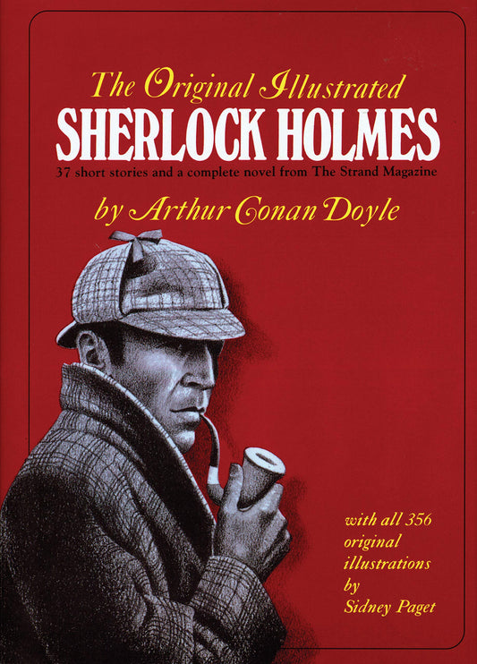 Original Illustrated Sherlock Holmes: 37 Short Stories Plus a Complete Novel Comprising the Adventures of Sherlock Holmes, the Memoirs of Sherlock Hol book cover