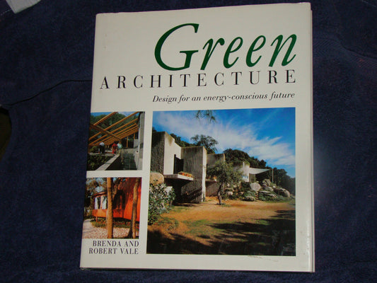 Green Architecture: Design for an Energy-Conscious Future (Us)