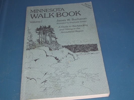 Minnesota Walkbook I: A Guide to Backpacking and Hiking in the Arrowhead and Isle Royale