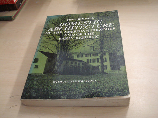 Domestic Architecture of the American Colonies and of the Early Republic
