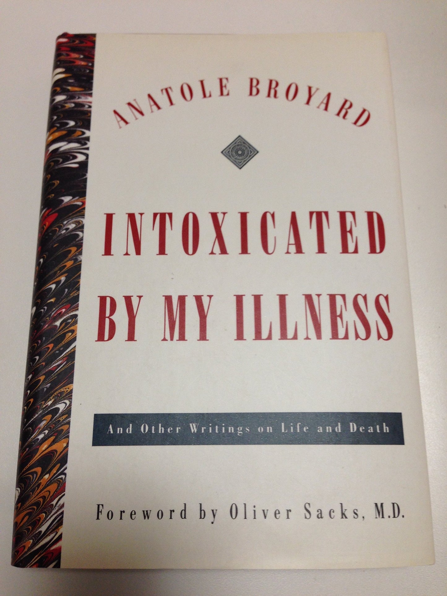 Intoxicated by My Illness: And Other Writings on Life and Death