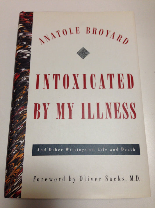 Intoxicated by My Illness: And Other Writings on Life and Death