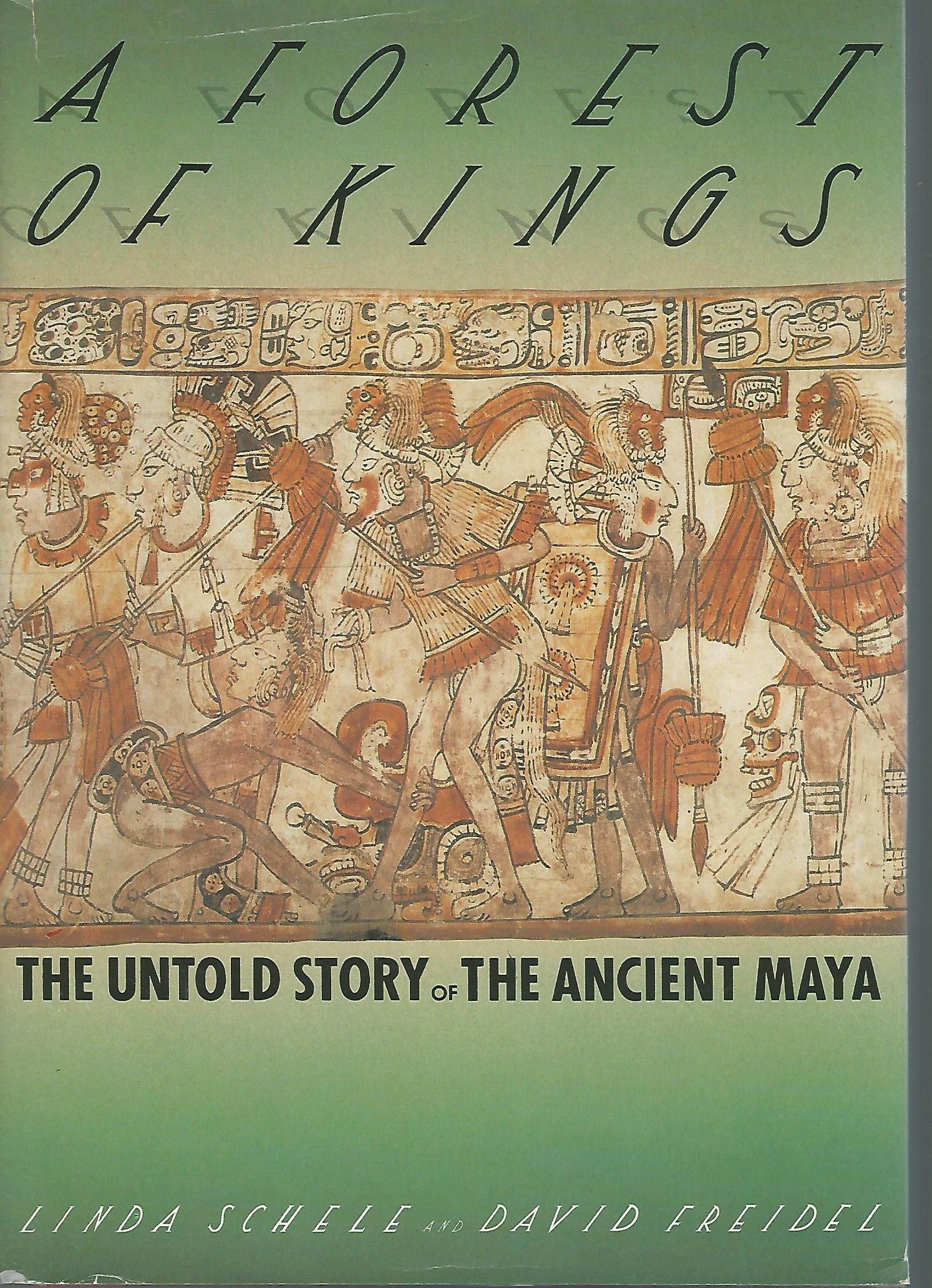 Forest of Kings: The Untold Story of the Ancient Maya book cover