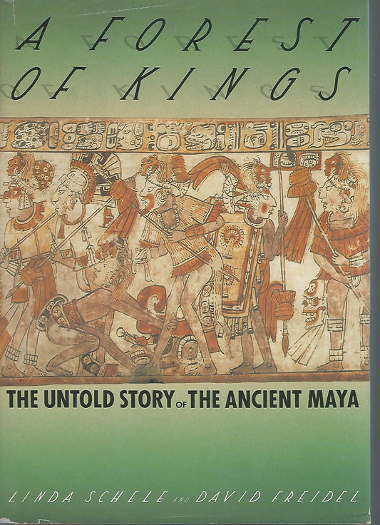 Forest of Kings: The Untold Story of the Ancient Maya book cover