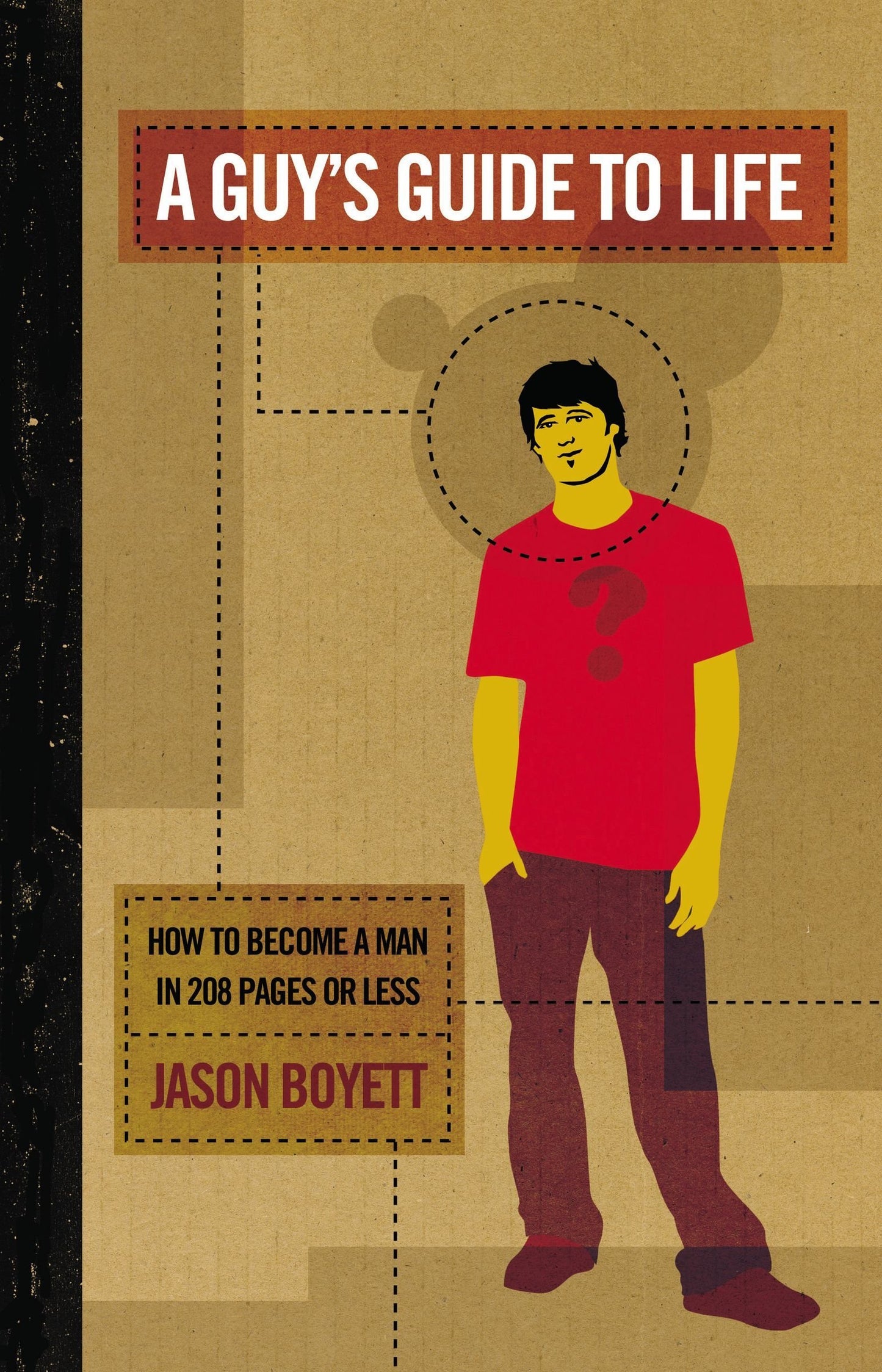 Guy's Guide to Life: How to Become a Man in 208 Pages or Less book cover