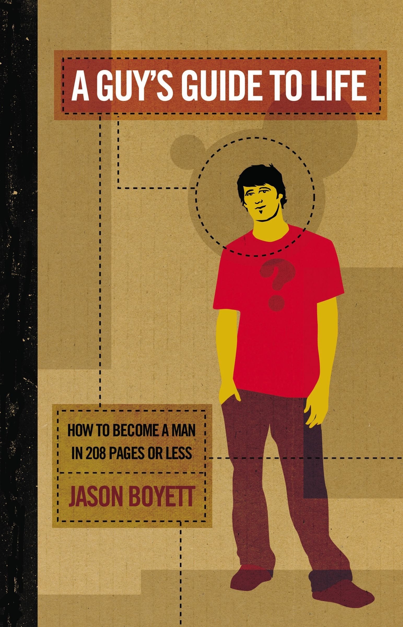 Guy's Guide to Life: How to Become a Man in 208 Pages or Less book cover