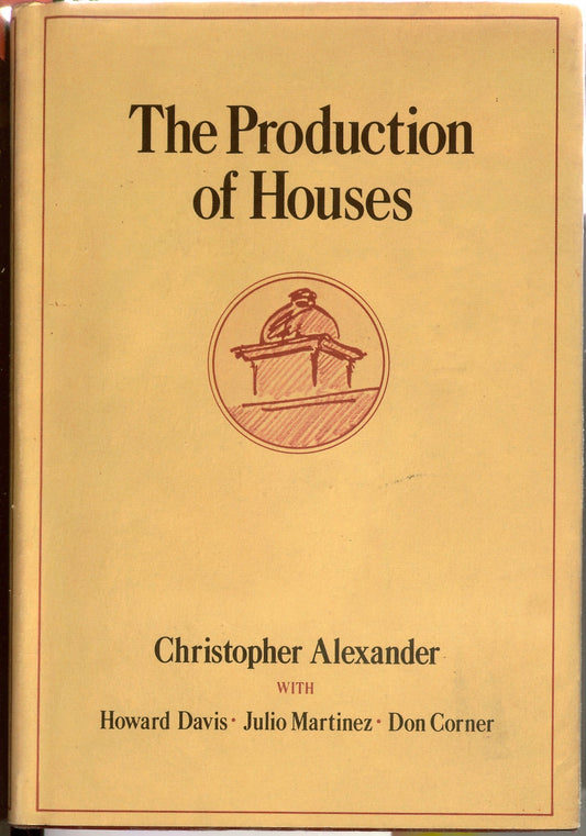The Production of Houses (Center for Environmental Structure Series) book cover