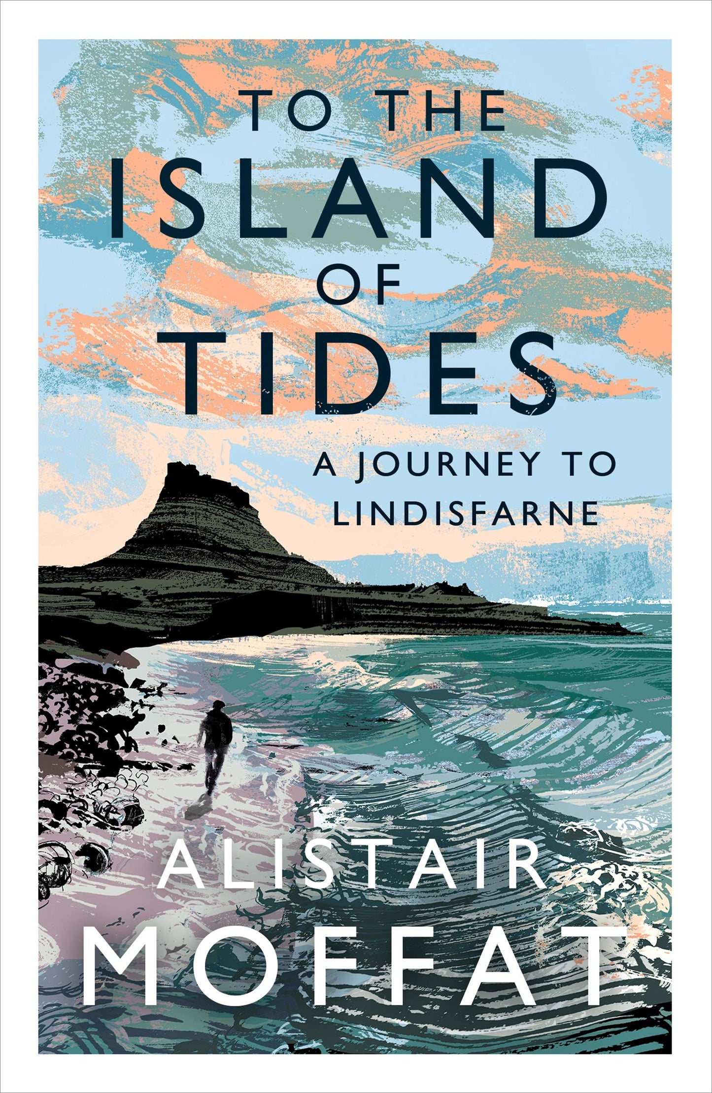 To the Island of Tides: A Journey to Lindisfarne