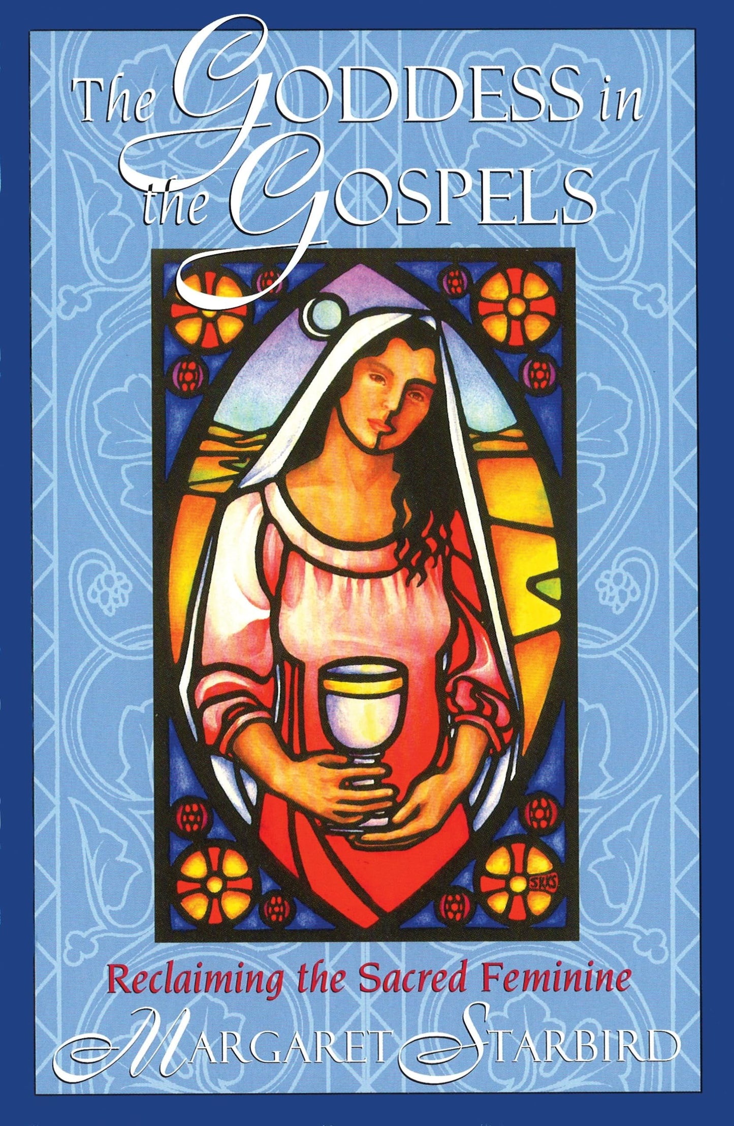Goddess in the Gospels: Reclaiming the Sacred Feminine book cover