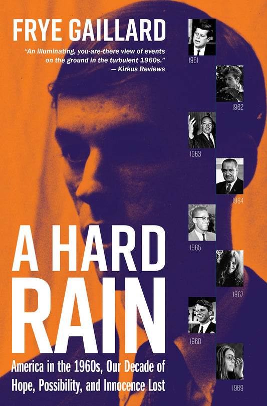Hard Rain: America in the 1960s, Our Decade of Hope, Possibility, and Innocence Lost book cover