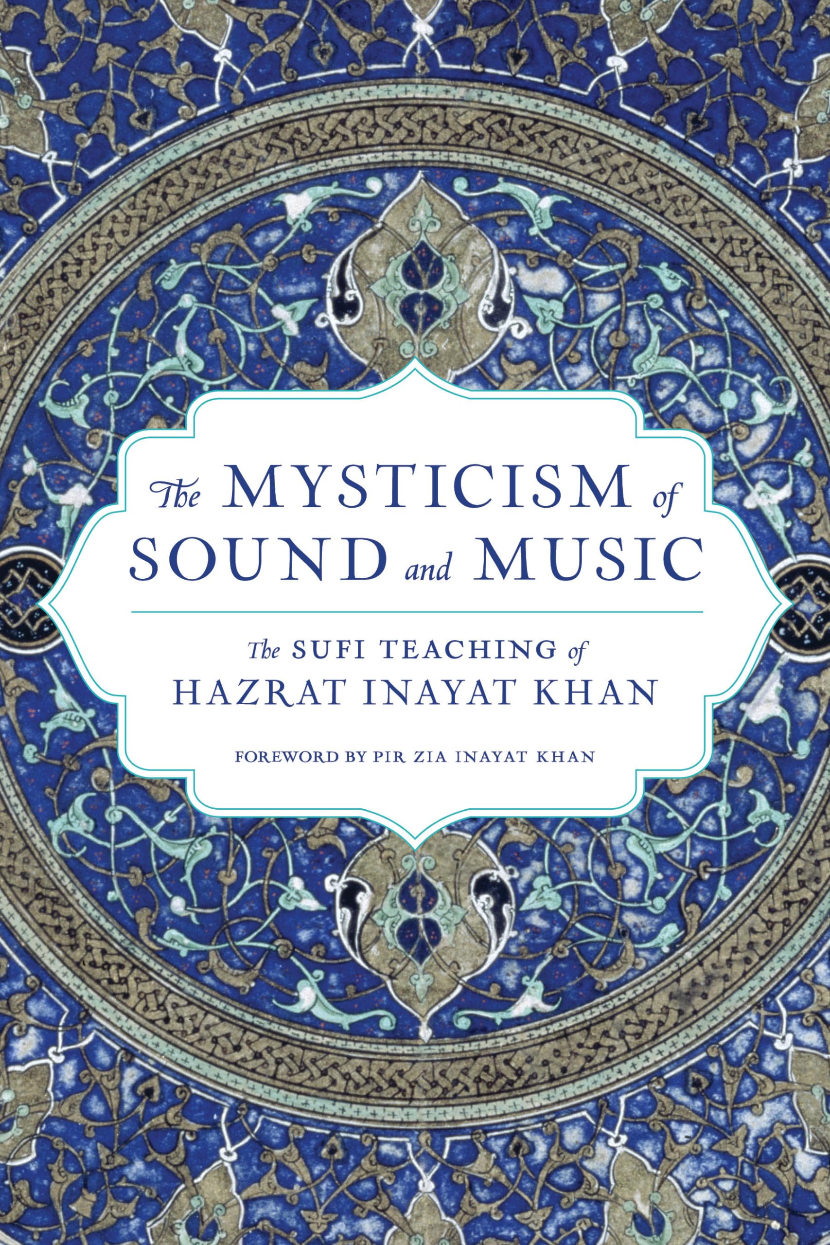 Mysticism of Sound and Music: The Sufi Teaching of Hazrat Inayat Khan book cover
