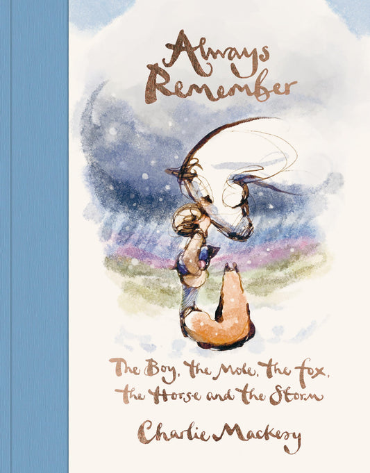 Always Remember: The Boy, the Mole, the Fox, the Horse and the Storm book cover
