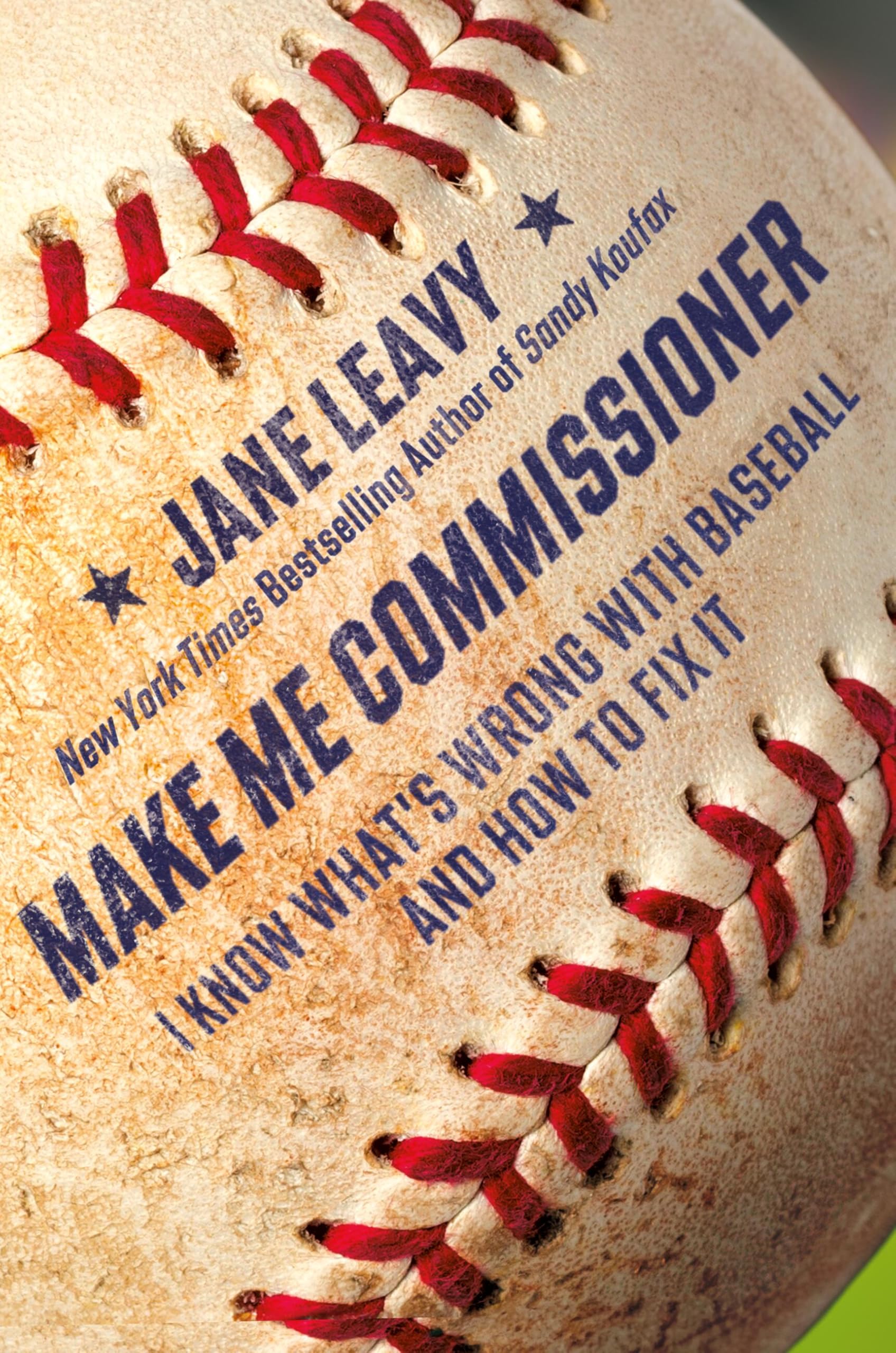 Make Me Commissioner: I Know What's Wrong with Baseball and How to Fix It book cover