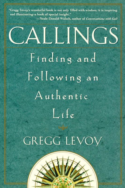 Callings: Finding and Following an Authentic Life book cover