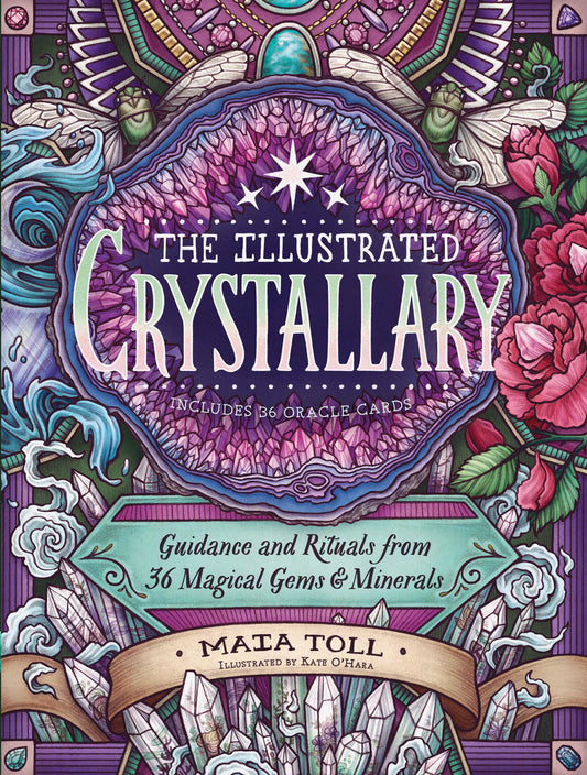 Illustrated Crystallary: Guidance and Rituals from 36 Magical Gems & Minerals