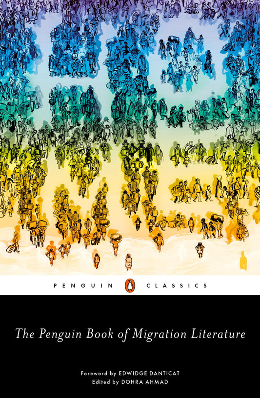 Penguin Book of Migration Literature: Departures, Arrivals, Generations, Returns book cover