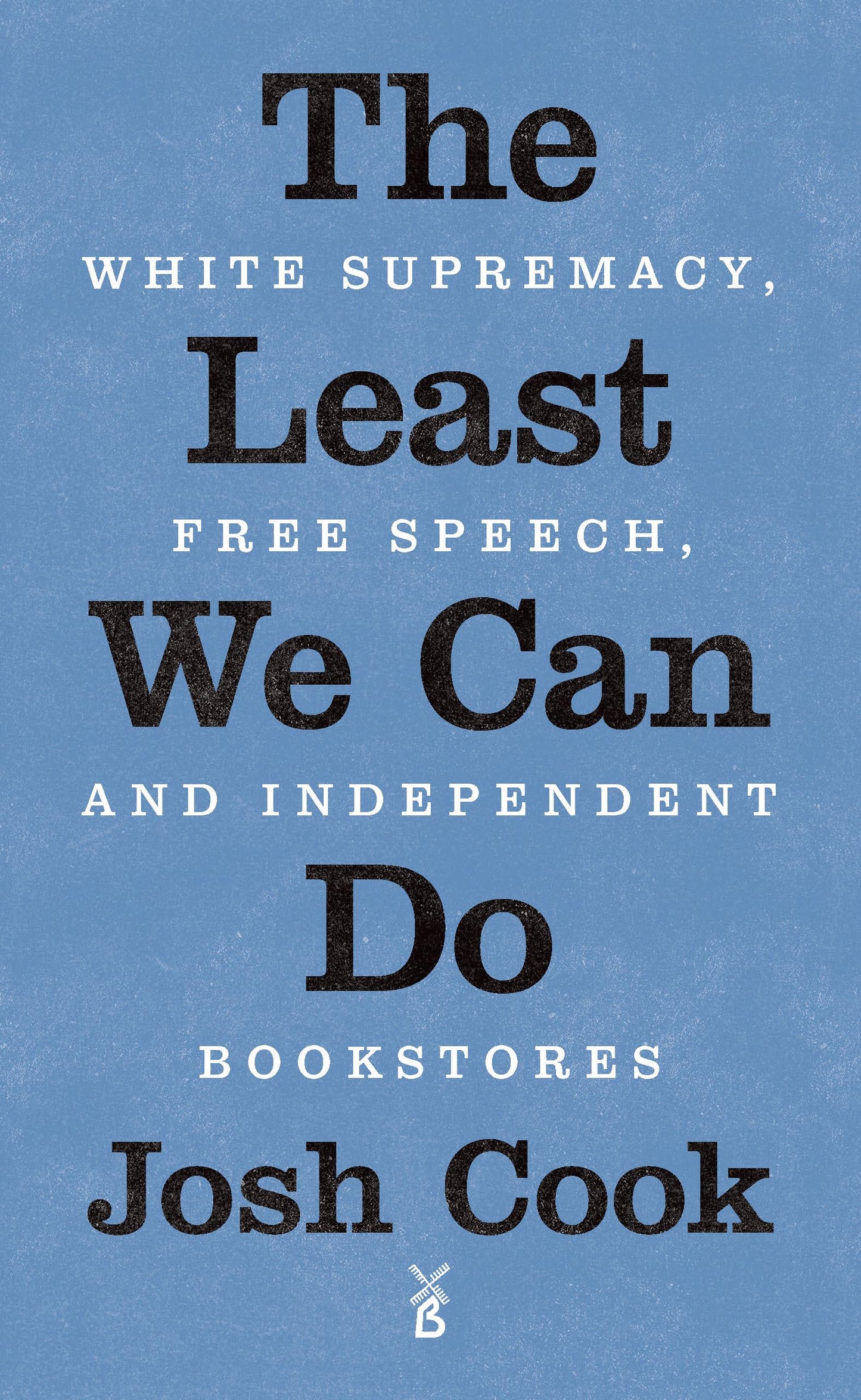 Least We Can Do: White Supremacy, Free Speech, and Independent Bookstores book cover