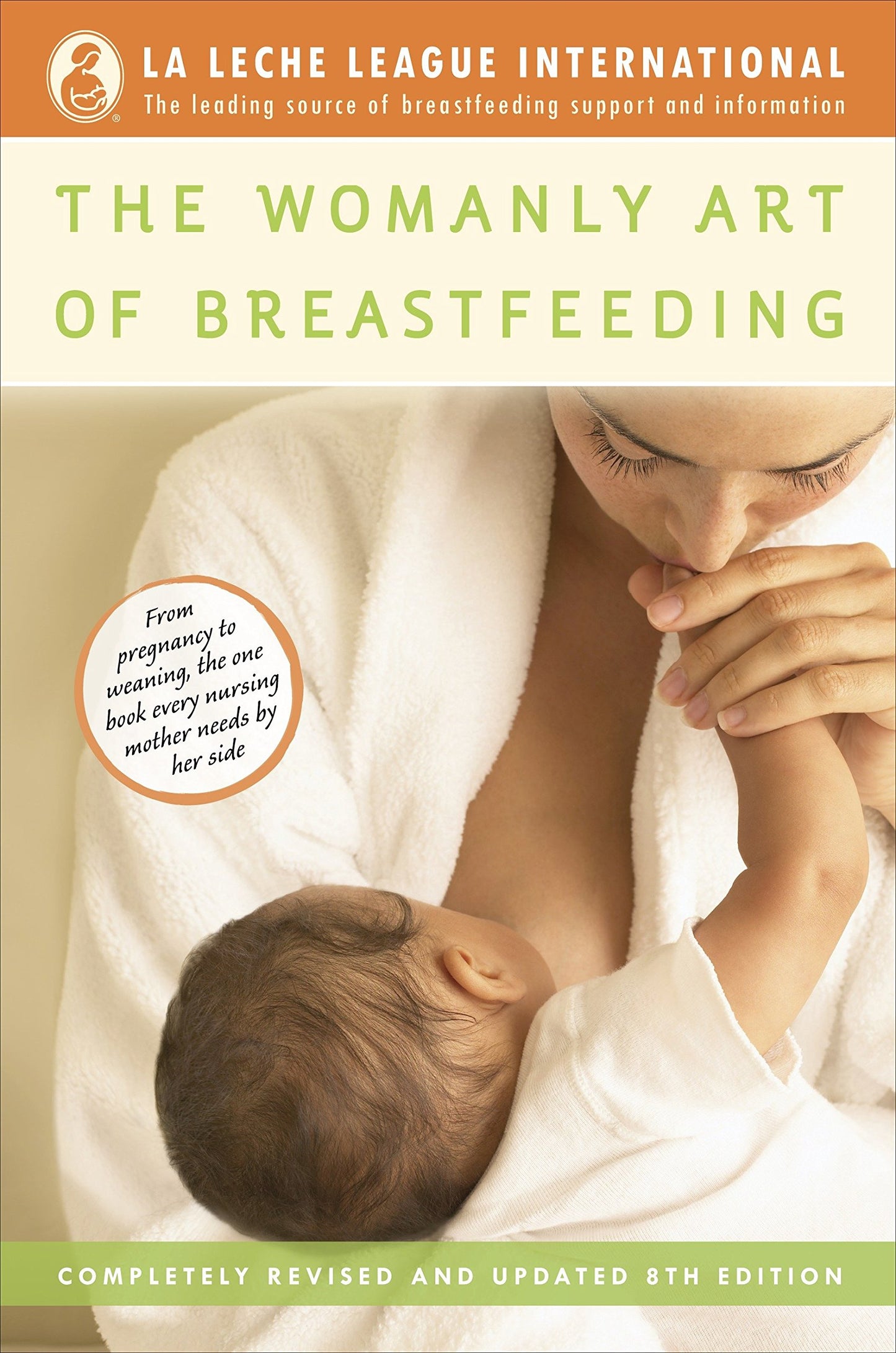 Womanly Art of Breastfeeding: Completely Revised and Updated 8th Edition (Revised, Updated)