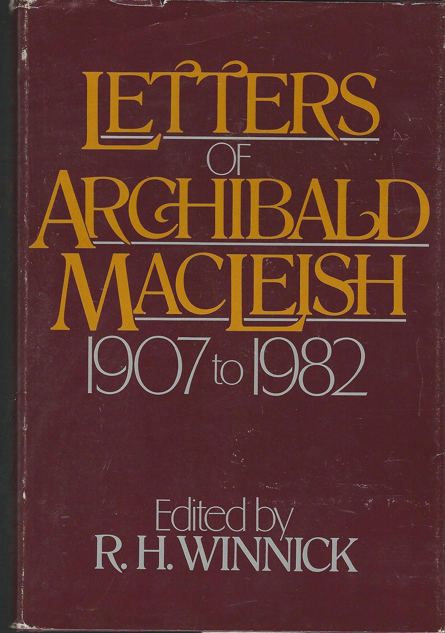 Letters of Archibald MacLeish, 1907 to 1982