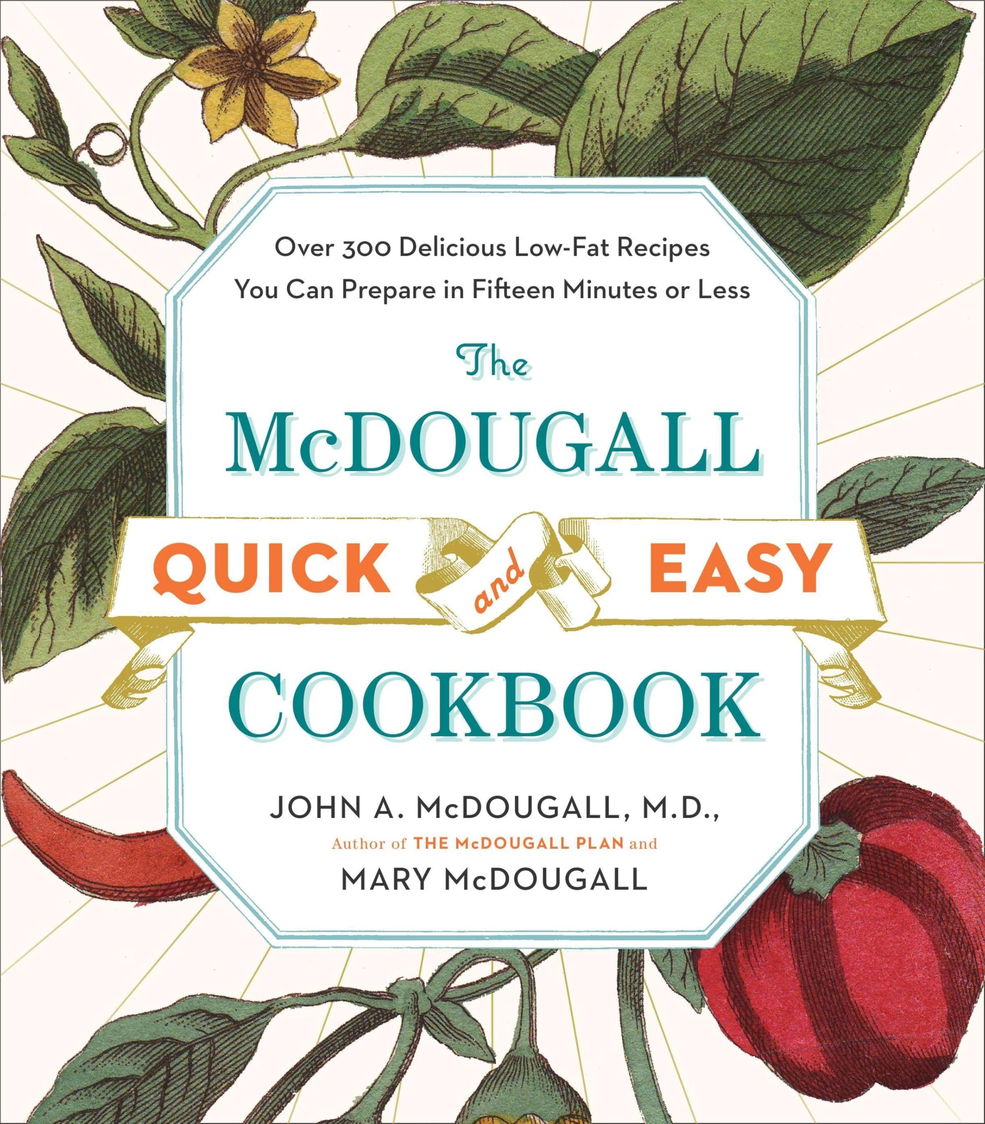 McDougall Quick and Easy Cookbook: Over 300 Delicious Low-Fat Recipes You Can Prepare in Fifteen Minutes or Less book cover