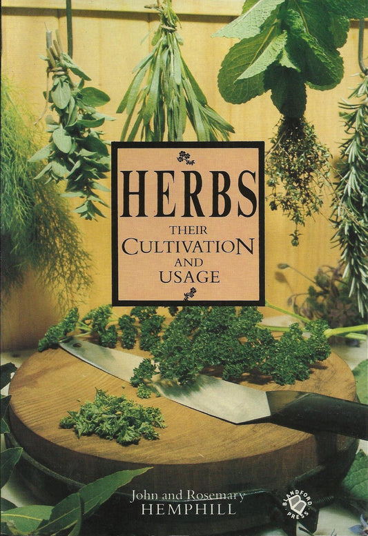 Herbs: Their Cultivation and Usage