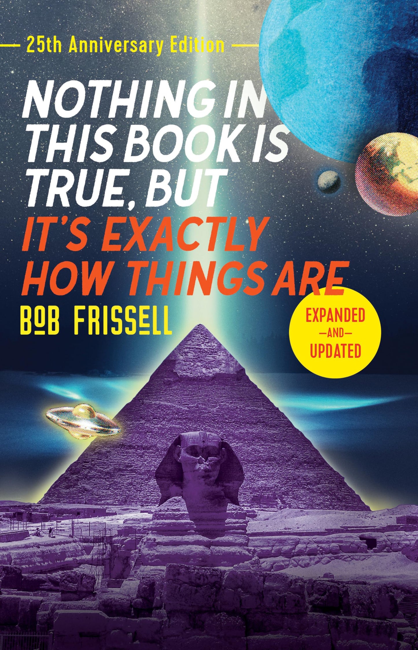 Nothing in This Book Is True, But It's Exactly How Things Are, 25th Anniversary Edition book cover