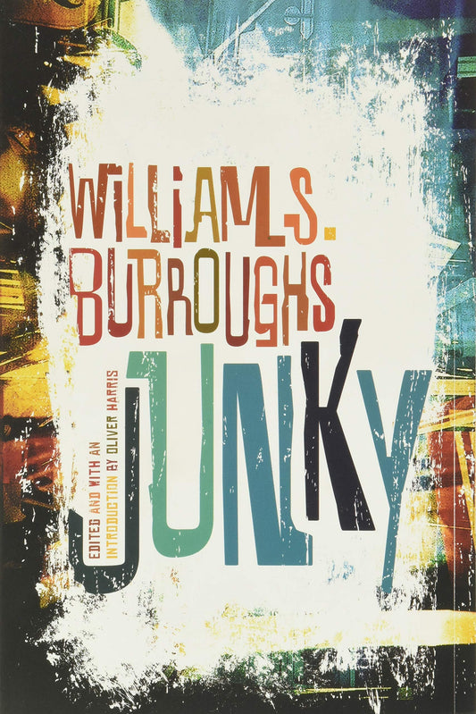 Junky: The Definitive Text of Junk