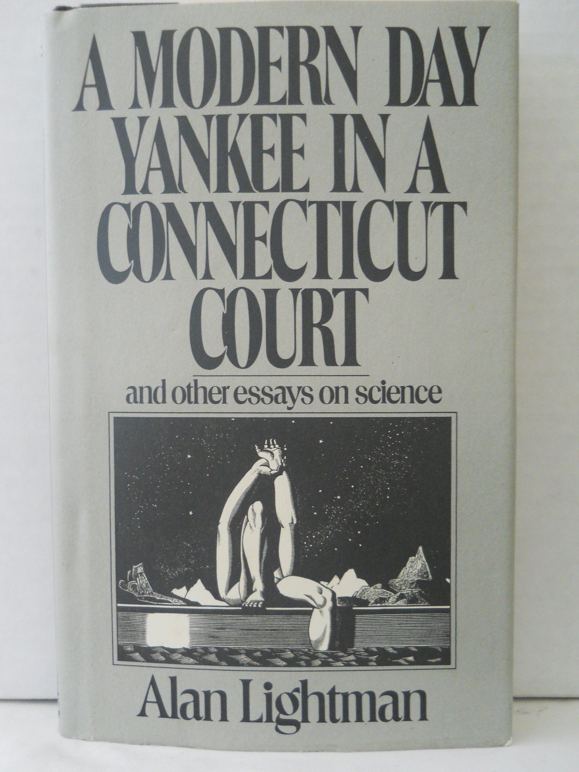 A Modern Day Yankee In A Connecticut Court: And Other Essays On Science book cover