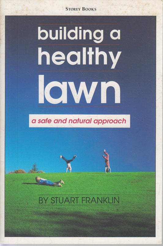 Building a Healthy Lawn: A Safe and Natural Approach (Revised)