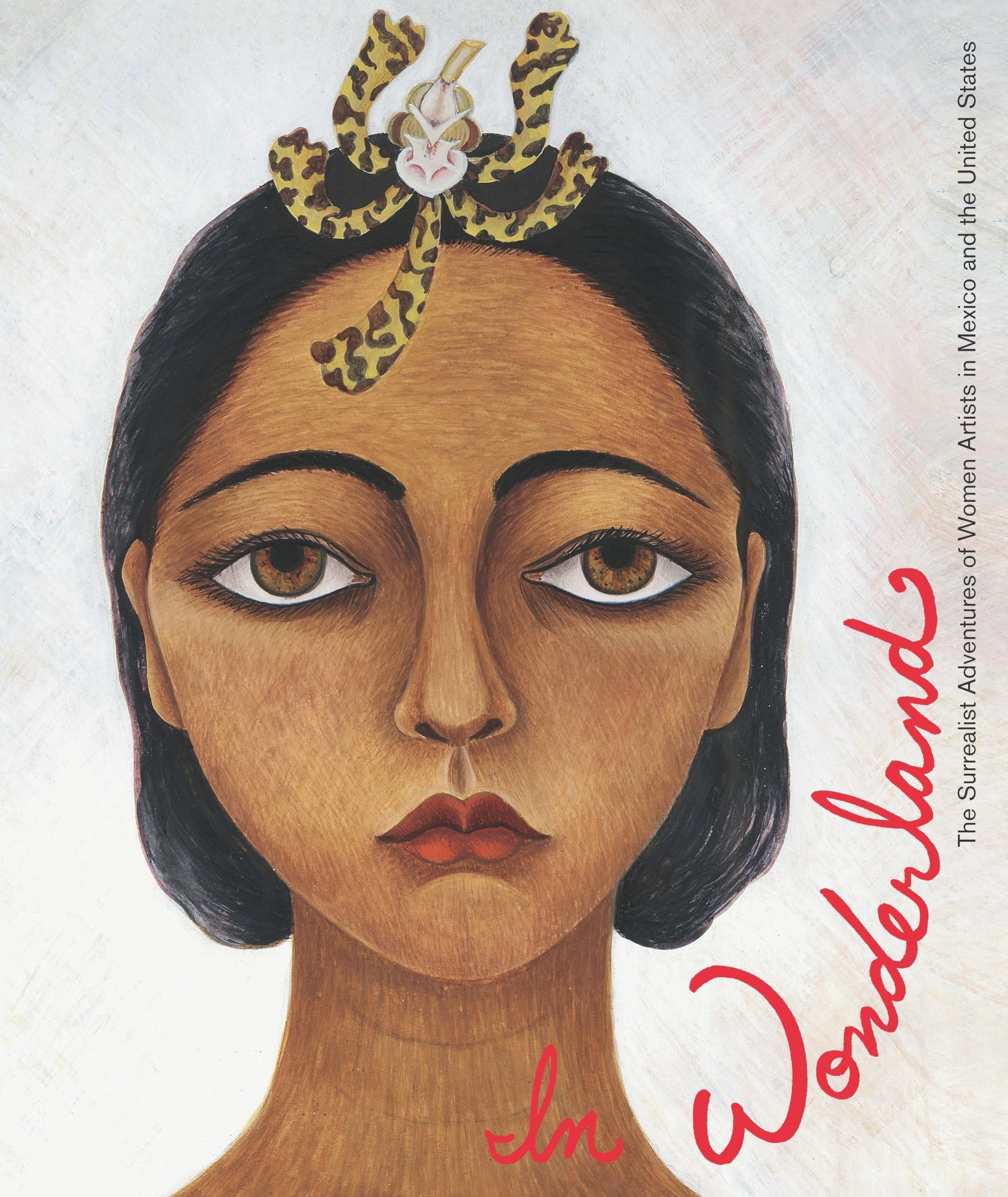 In Wonderland: The Surrealist Adventures of Women Artists in Mexico and the United States book cover