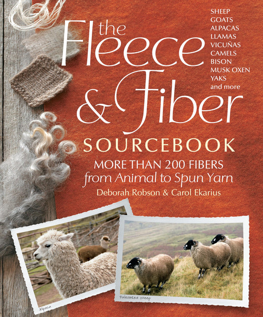 Fleece & Fiber Sourcebook: More Than 200 Fibers, from Animal to Spun Yarn
