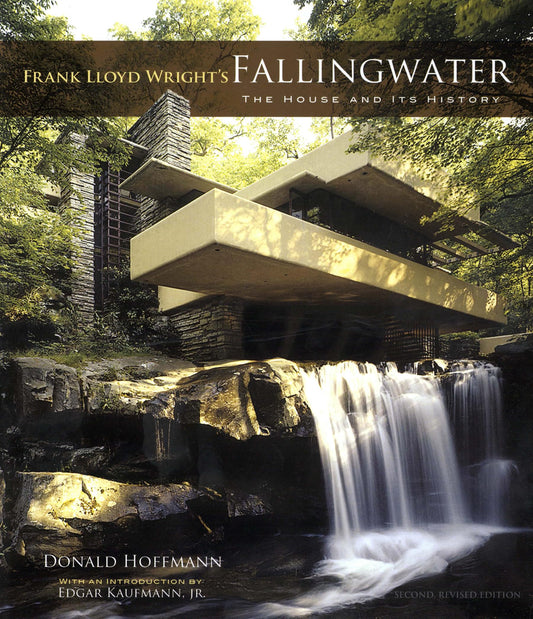 Frank Lloyd Wright's Fallingwater: The House and Its History, Second, Revised Edition (Revised)