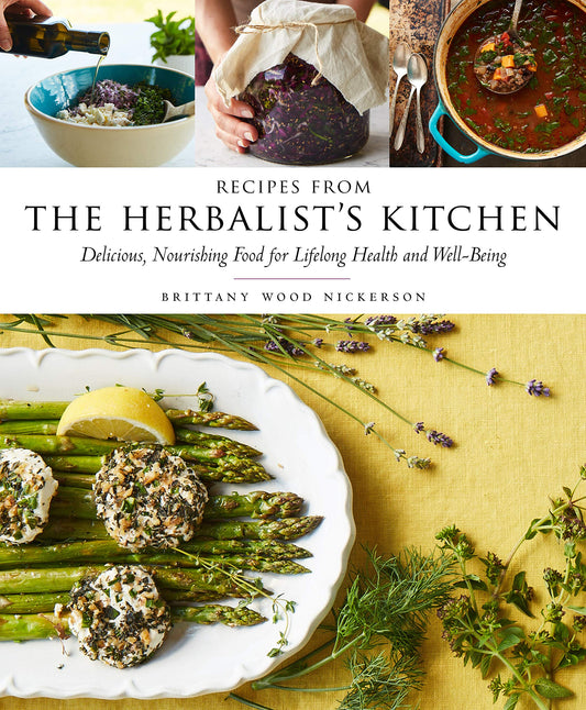 Recipes from the Herbalist's Kitchen: Delicious, Nourishing Food for Lifelong Health and Well-Being