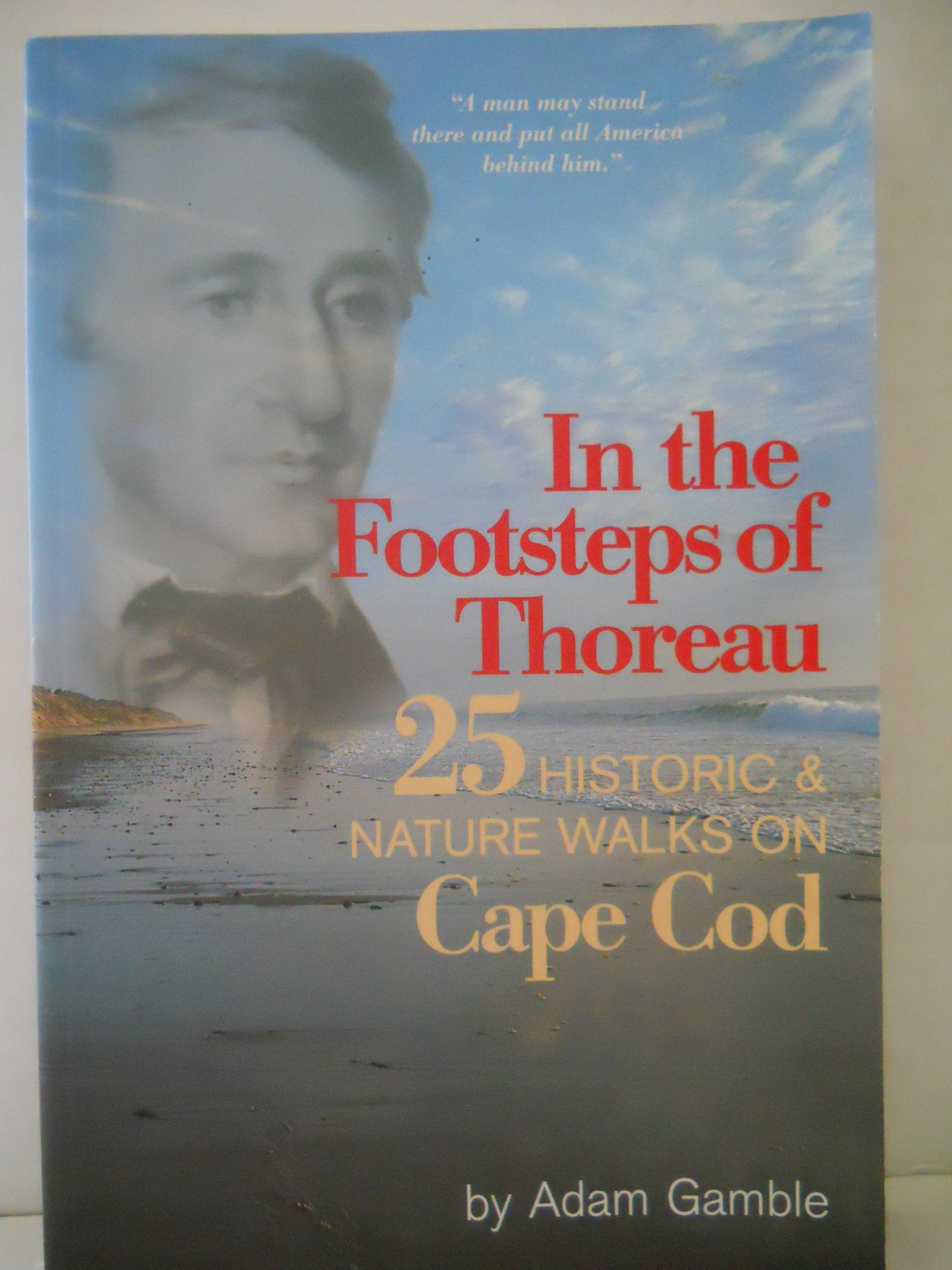 In the Footsteps of Thoreau: 25 Historic & Nature Walks on Cape Cod book cover